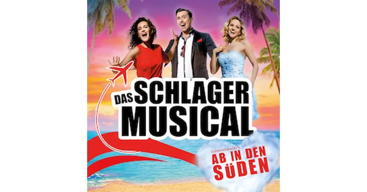 Ab in den Süden - Das Schlager Musical