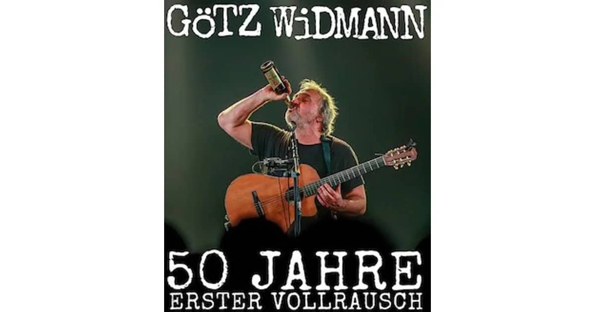 GÖTZ WIDMANN - 50 Jahre Erster Vollrausch