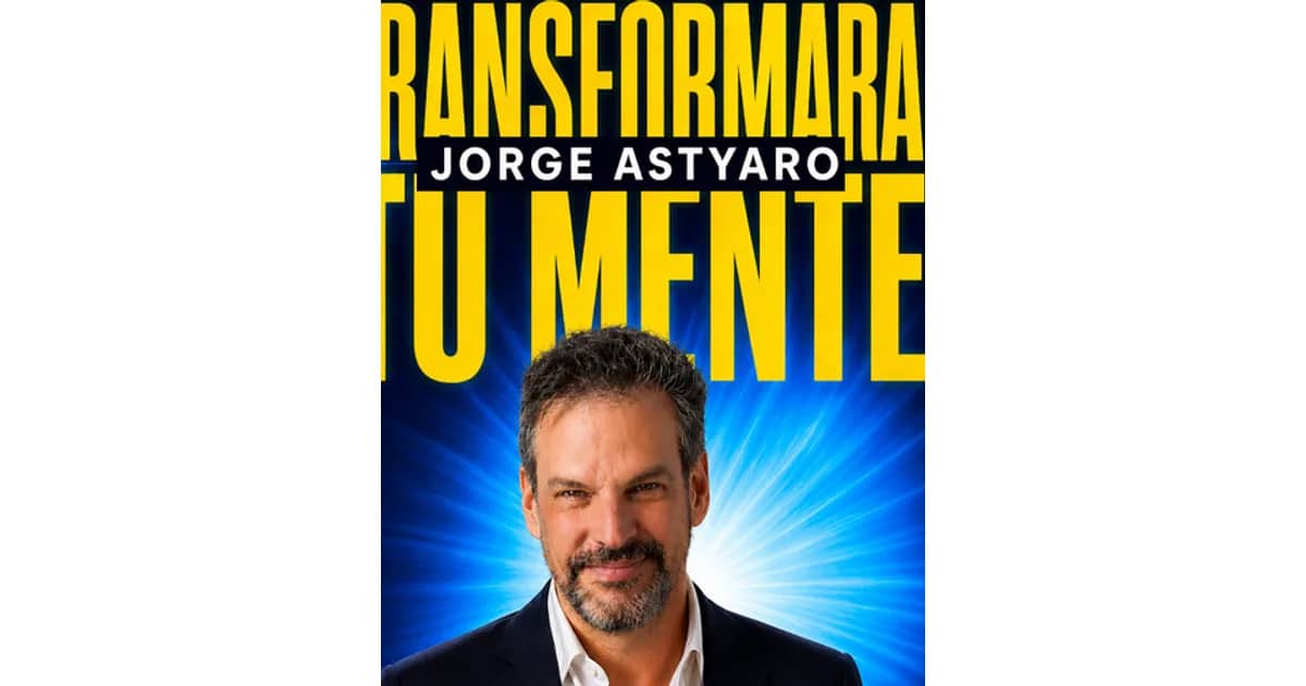Jorge Astyaro transformará tu mente