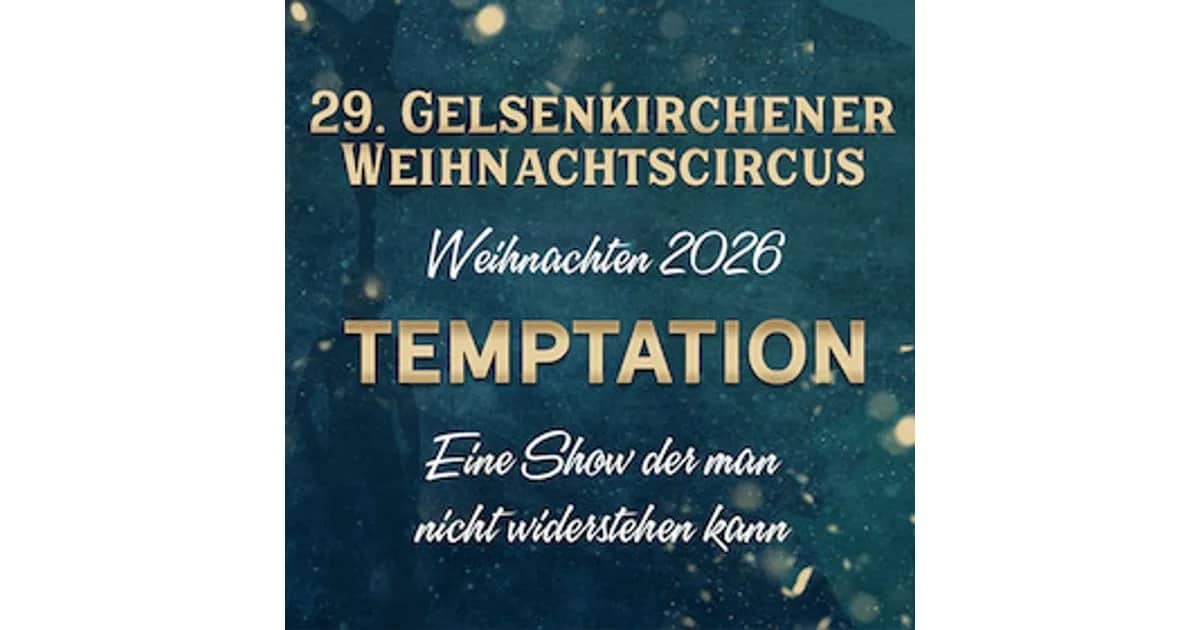 29. Gelsenkirchener Weihnachtscircus - TEMPTATION