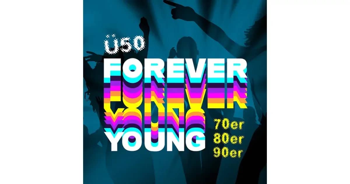 Ü50 - Forever Young Party - 70er, 80er und 90er mit DJ Jasmin