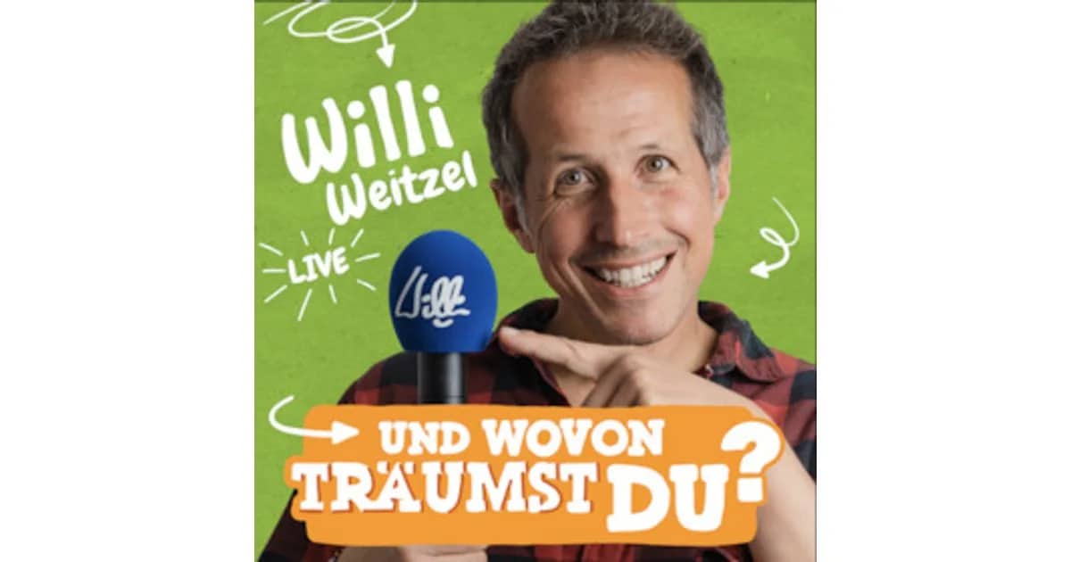 Willi live – UND WOVON TRÄUMST DU? - Die Show über Träume, Mut und das Leben