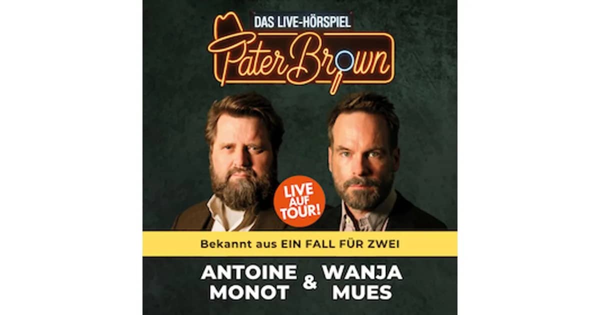 Pater Brown - Das Live-Hörspiel - mit Antoine Monot, Wanja Mues & Marvelin