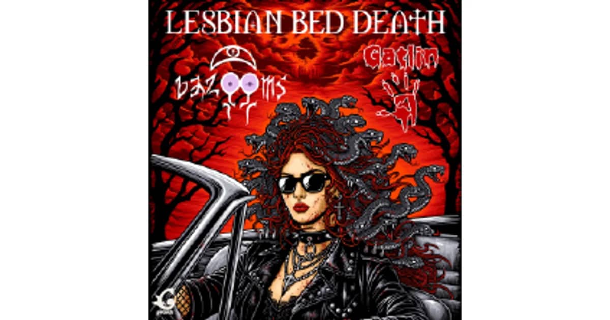 Lesbian Bed Death + Bazooms + Gatlin