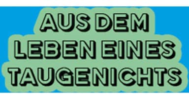 Aus dem Leben eines Taugenichts