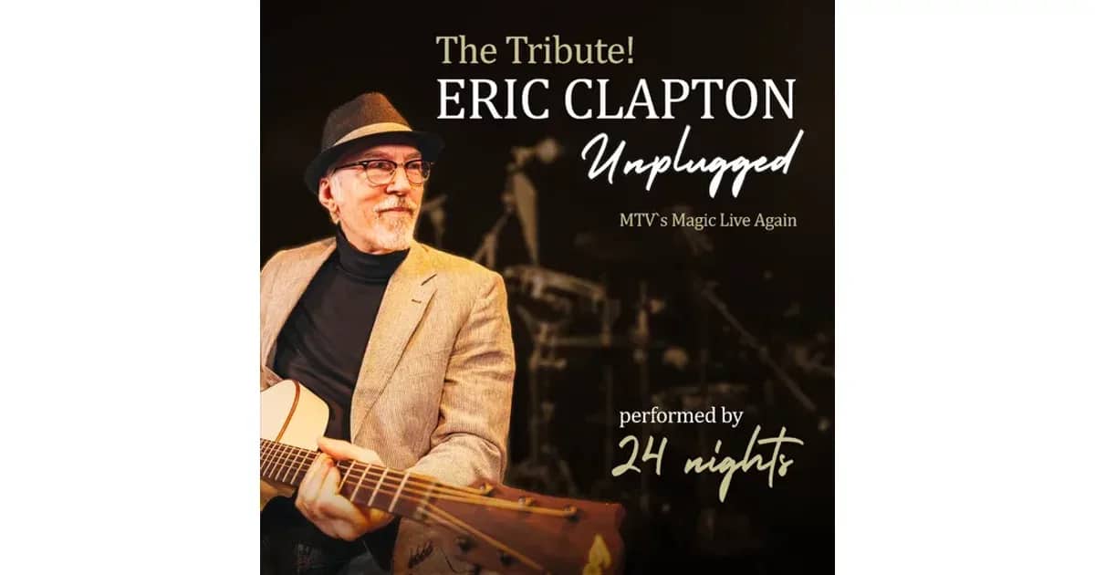 The Tribute! ERIC CLAPTON Unplugged - performed by 24 nights