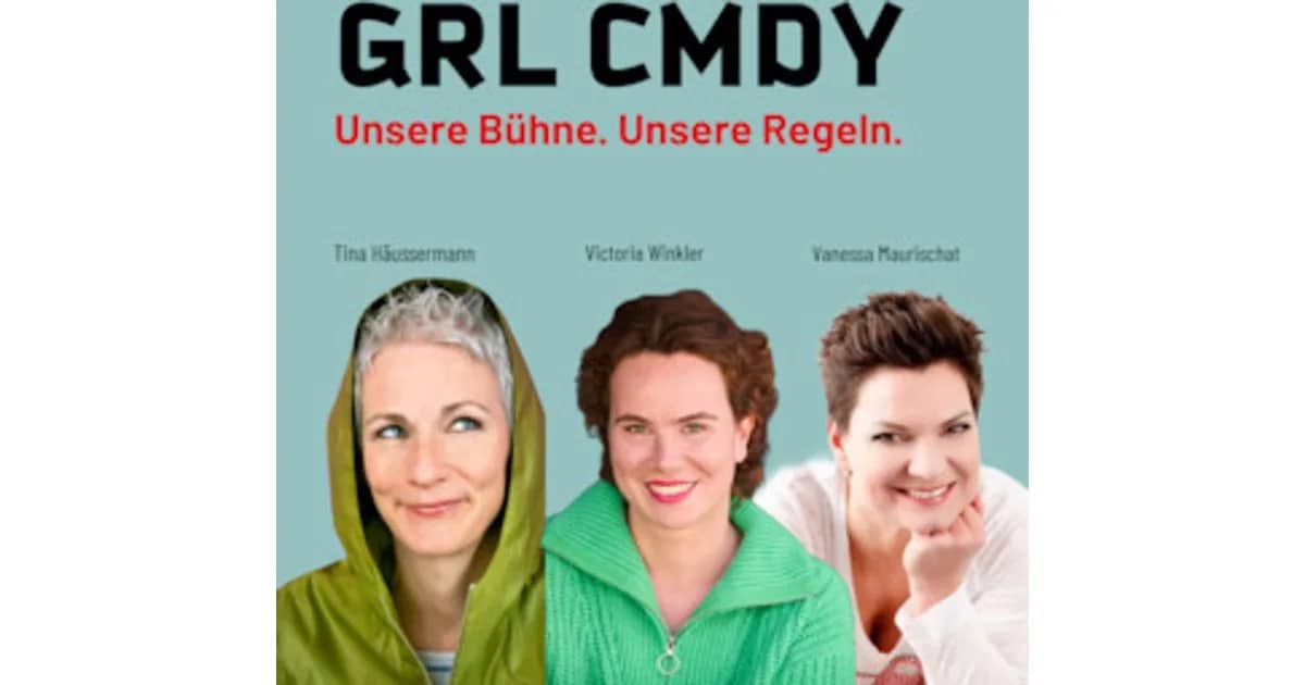 GRL CMDY - GRL CMDY - u.a. mit Tina Häussermann, Victoria Winkler und Vanessa Maurischat