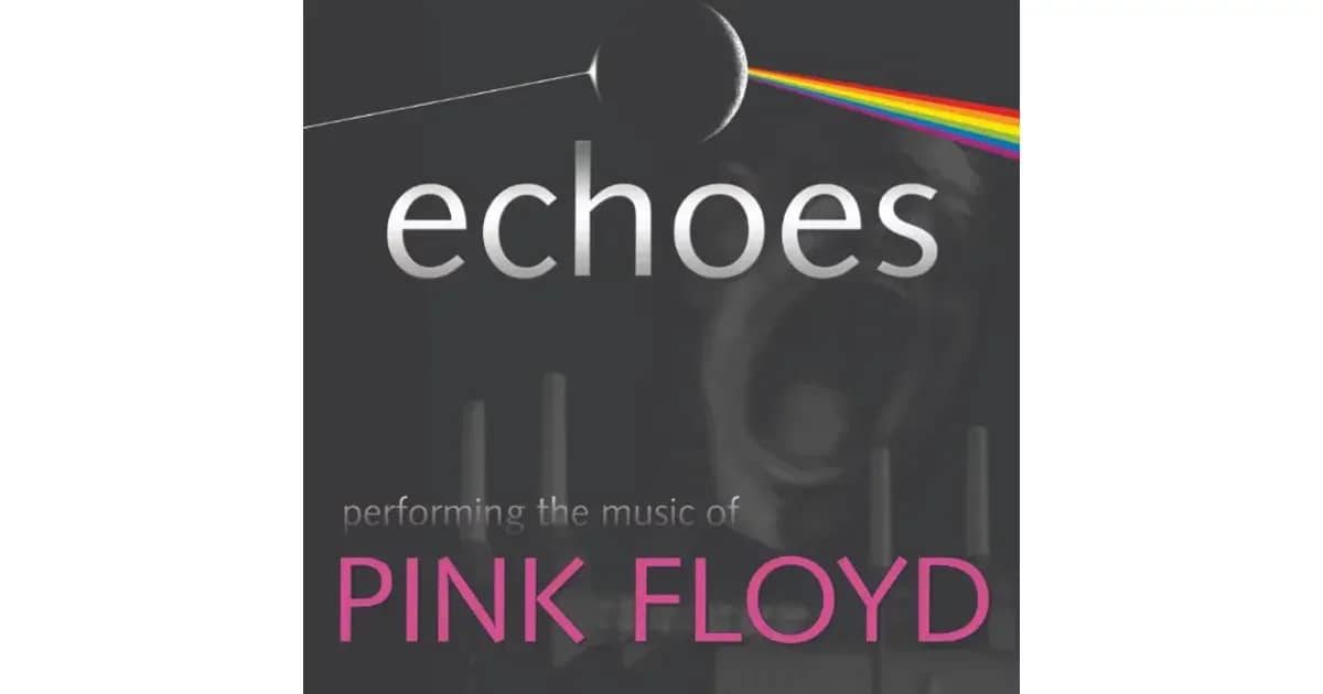 Echoes - Performing The Music of Pink Floyd