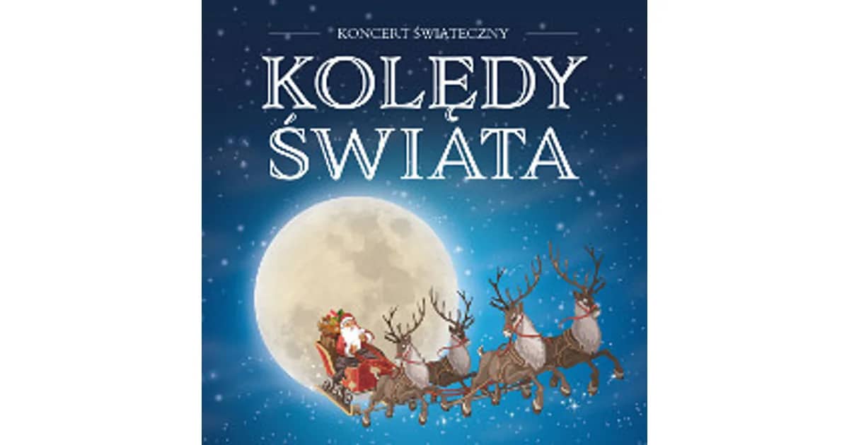 KONCERT ŚWIĄTECZNY – KOLĘDY ŚWIATA