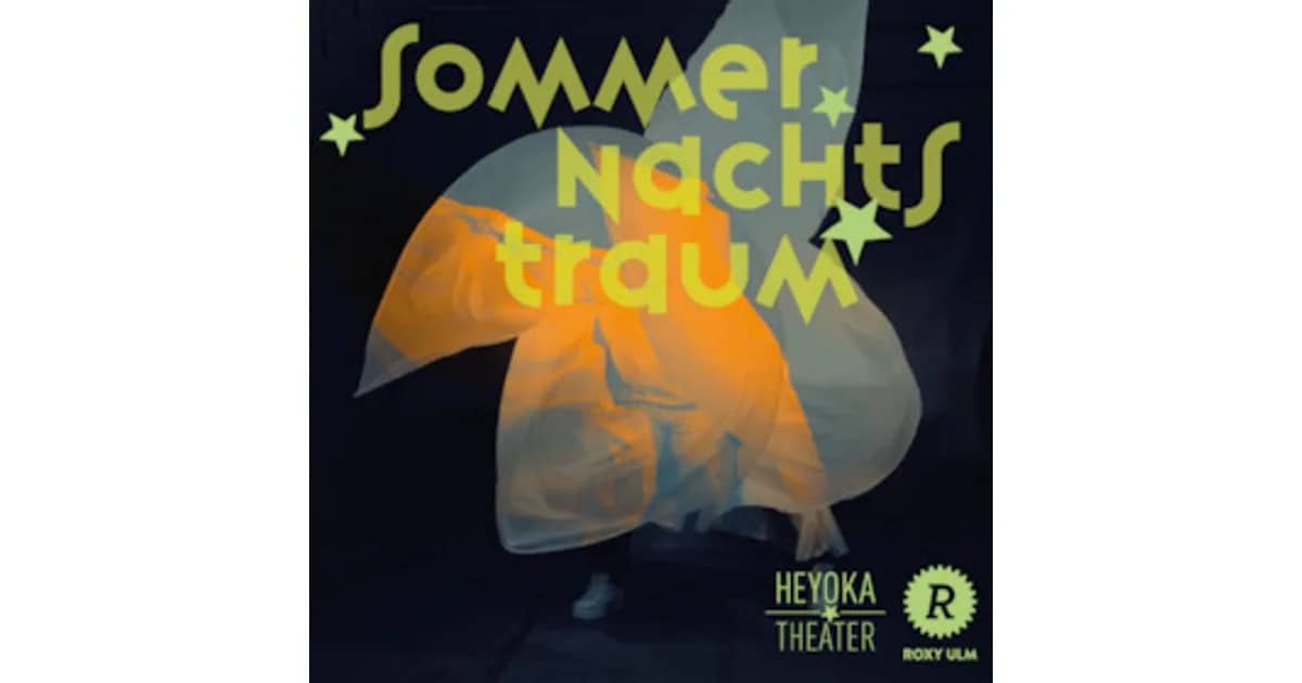Ein Sommernachtstraum (W. Shakespeare) - HEYOKAs musikalisches Fest-Spektakel