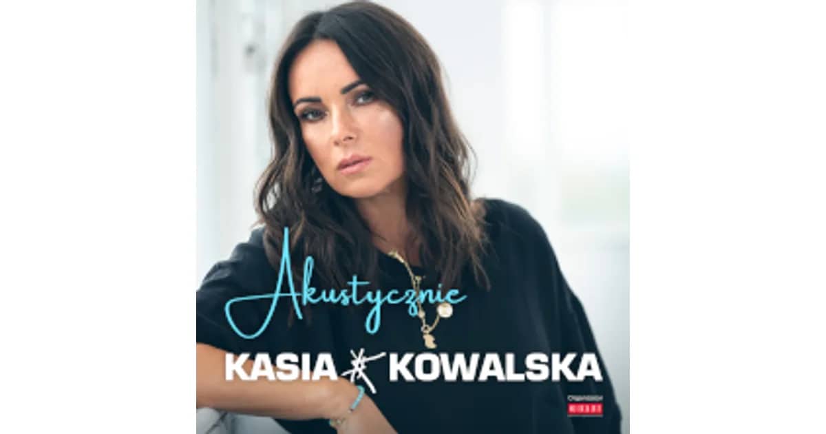 Kasia Kowalska - Akustycznie