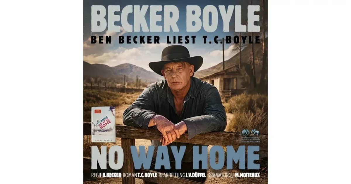 Ben Becker - liest T.C. Boyle: „No Way Home"