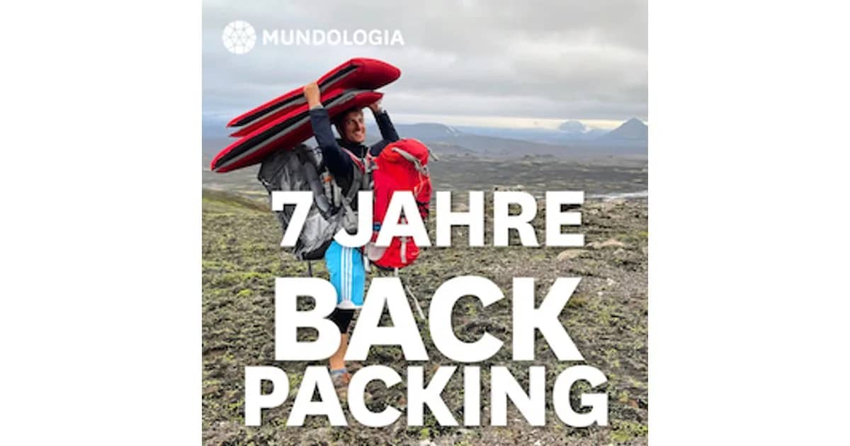23. MUNDOLOGIA-Festival - MUNDOLOGIA: 7 Jahre Backpacking