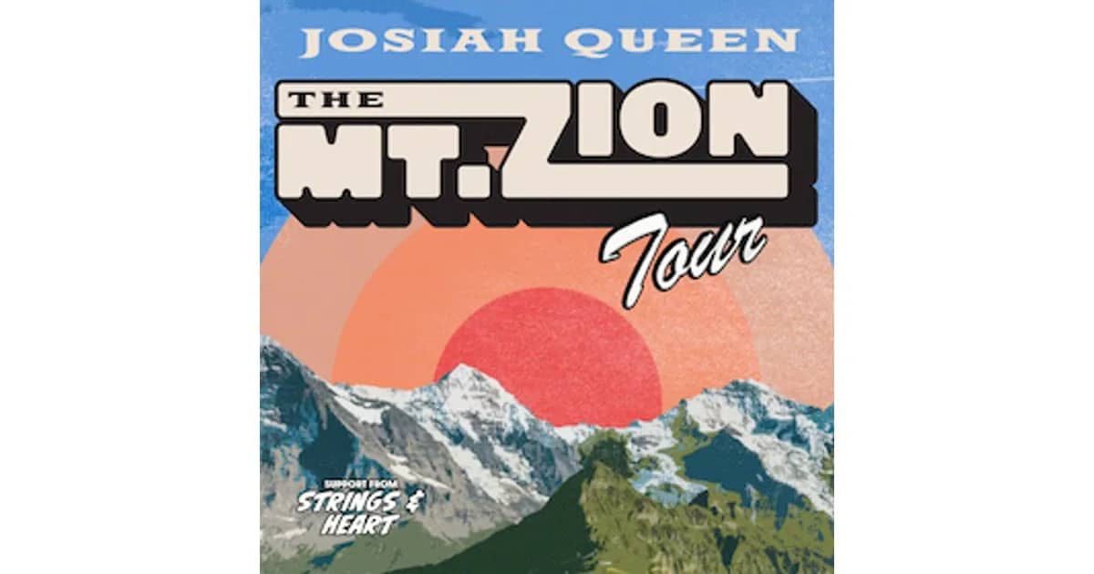JOSIAH QUEEN - Mt. Zion Tour 2026 - Special Guests: Strings & Heart