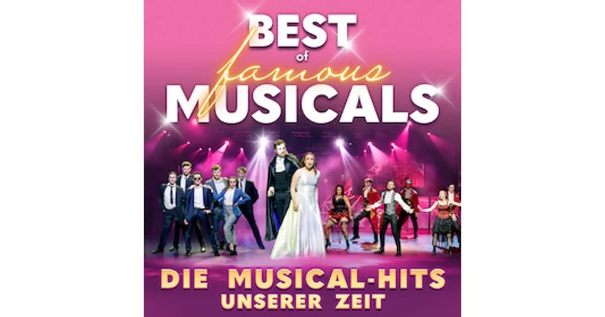 Best of famous Musicals - Die Musical-Hits unserer Zeit