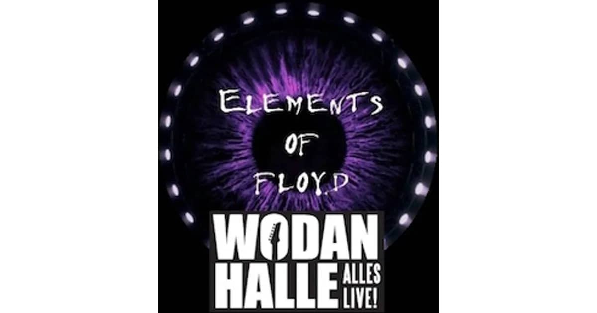Wodanhalle - alles live 2026 - Elements of Floyd