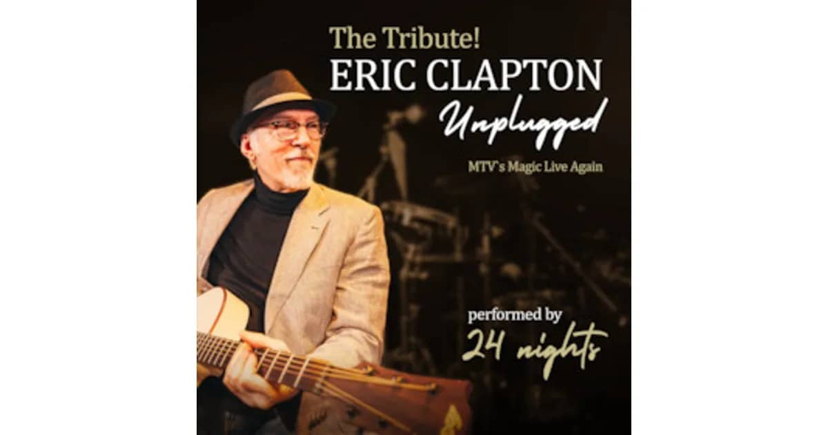 The Tribute! ERIC CLAPTON Unplugged - performed by 24 nights