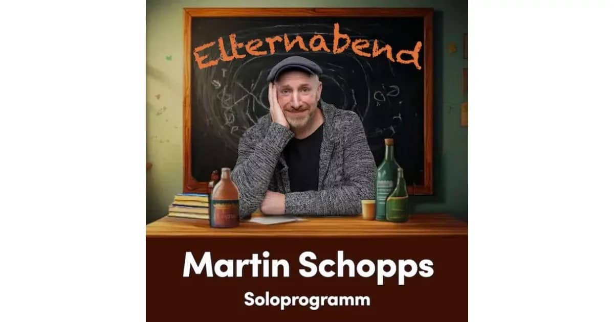 Martin Schopps - „Elternabend“ – Wenn Schule zur Comedy-Show wird!