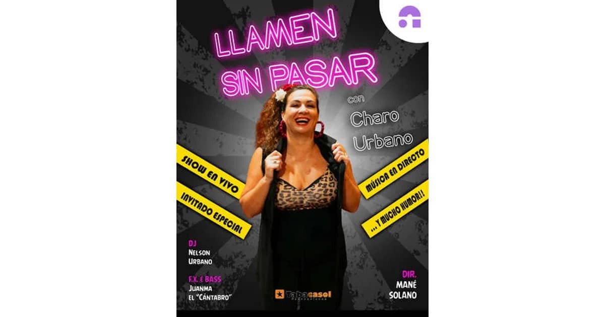 Llamen Sin Pasar - Charo Urbano event poster