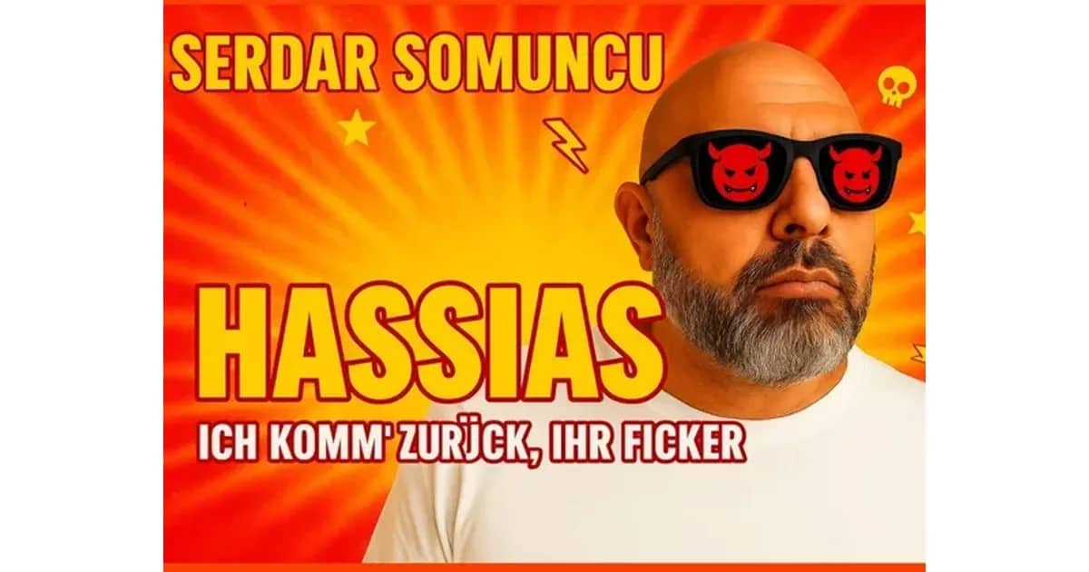 Serdar Somuncu - „HASSIAS - Er ist wieder da. Und er hasst euch noch immer “