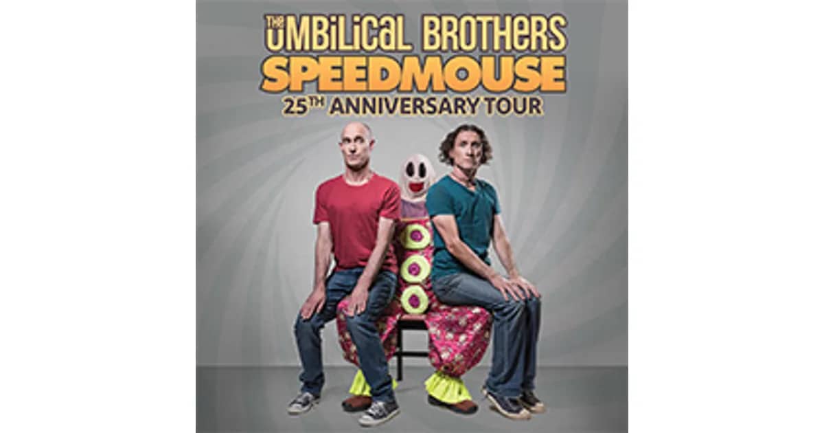 THE UMBILICAL BROTHERS – SPEEDMOUSE