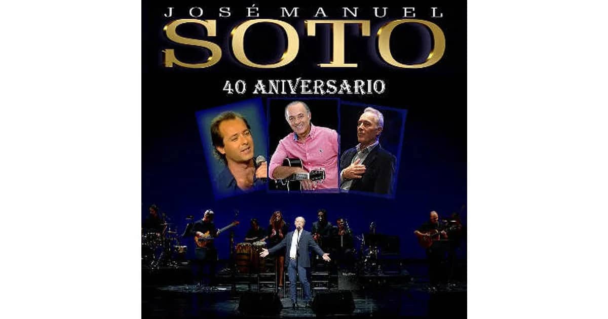 José Manuel Soto - 40 Aniversario