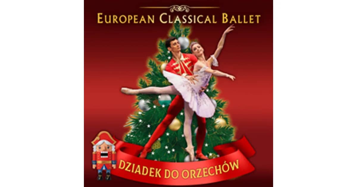 Dziadek do orzechów - EUROPEAN CLASSICAL BALLET
