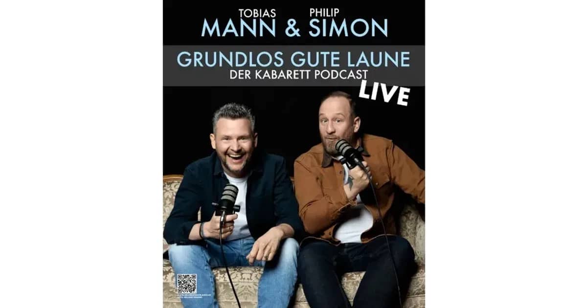 GRUNDLOS GUTE LAUNE – LIVE PODCAST - PHILIP SIMON & TOBIAS MANN