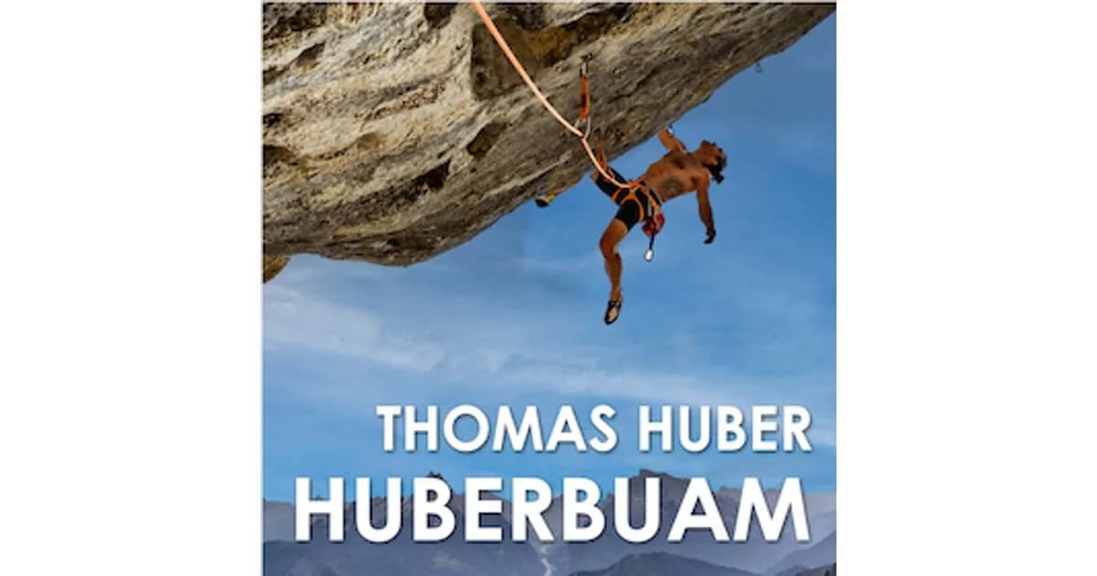 HUBERBUAM - Thomas Huber: In den Bergen ist Freiheit