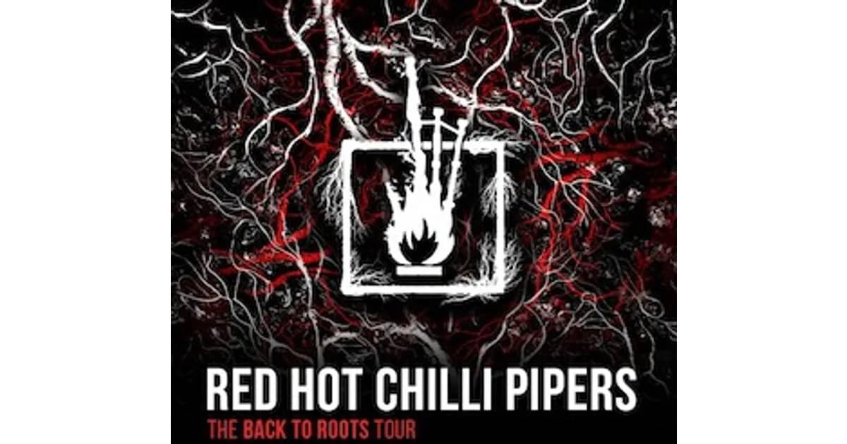 RED HOT CHILLI PIPERS - Back 2 Roots Tour 2026