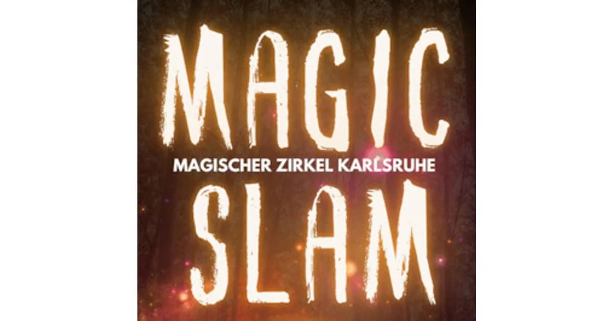 Der Magische Zirkel Karlsruhe präsentiert: MAGIC SLAM - Die Zaubershow - Der Magische Zirkel Karlsruhe präsentiert: MAGIC SLAM 6 - Die Zaubershow