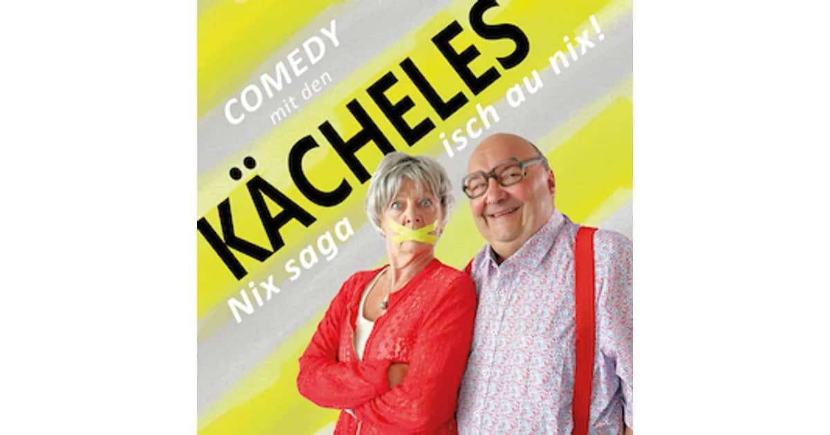 Kächeles - "Nix saga - isch au nix!"