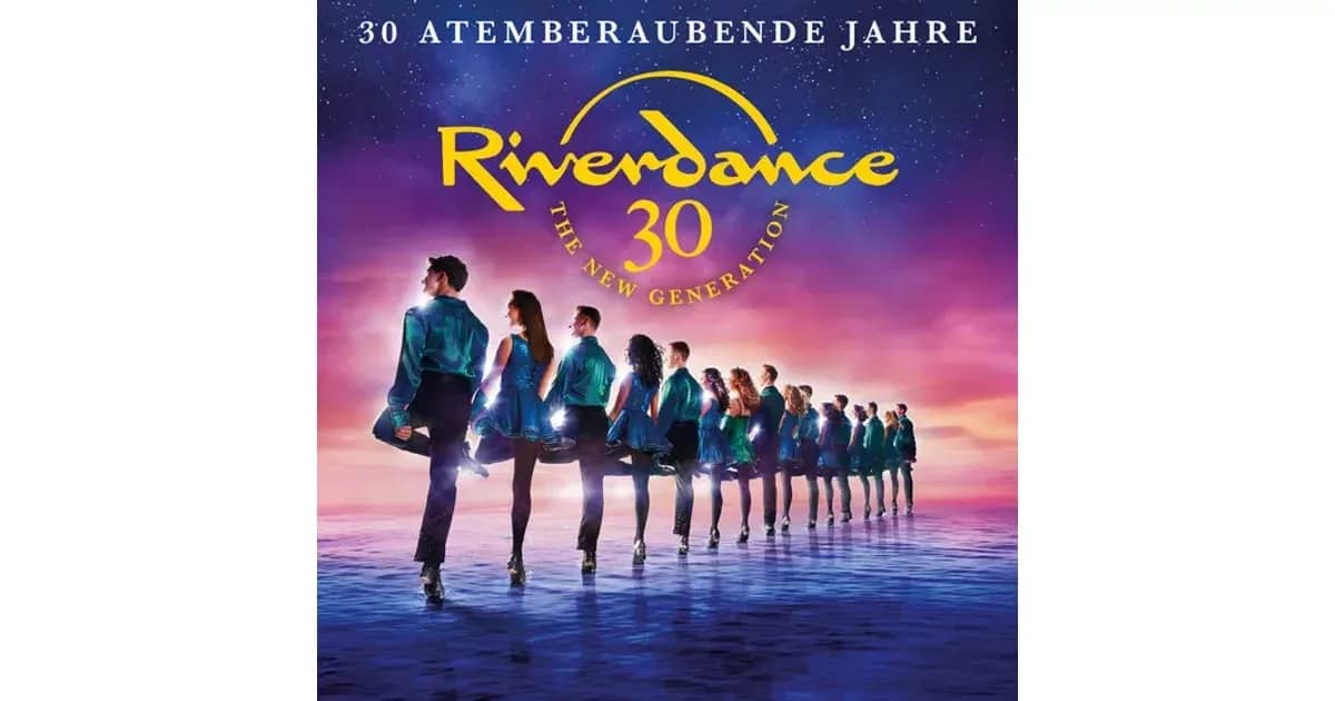 RIVERDANCE - 30 Jahre