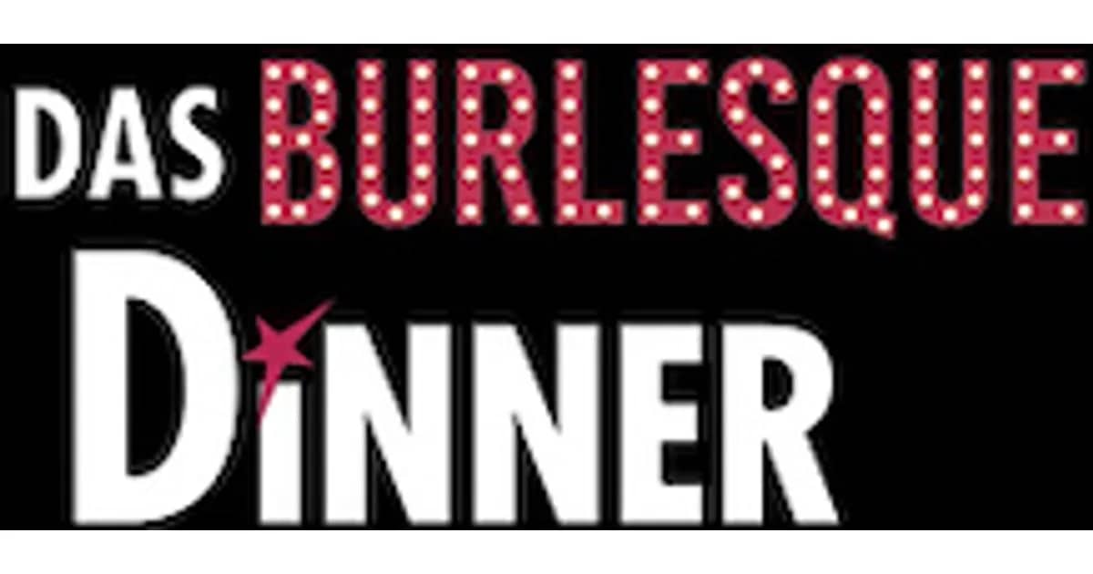 Das Burlesque Dinner - Das Burlesque Dinner