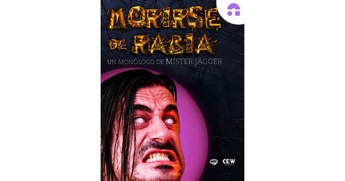 Morirse de Rabia - Míster Jägger