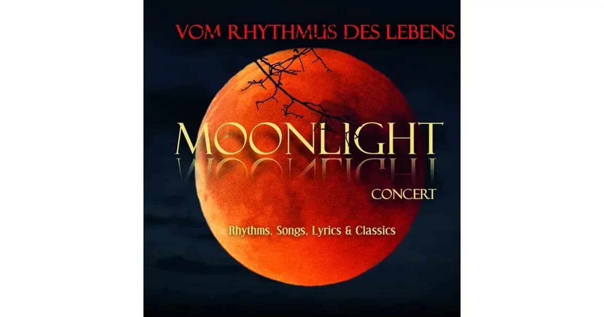MOONLIGHT Concert - Vom Rhythmus des Lebens Rhythm, Pop, Lyric & Classic