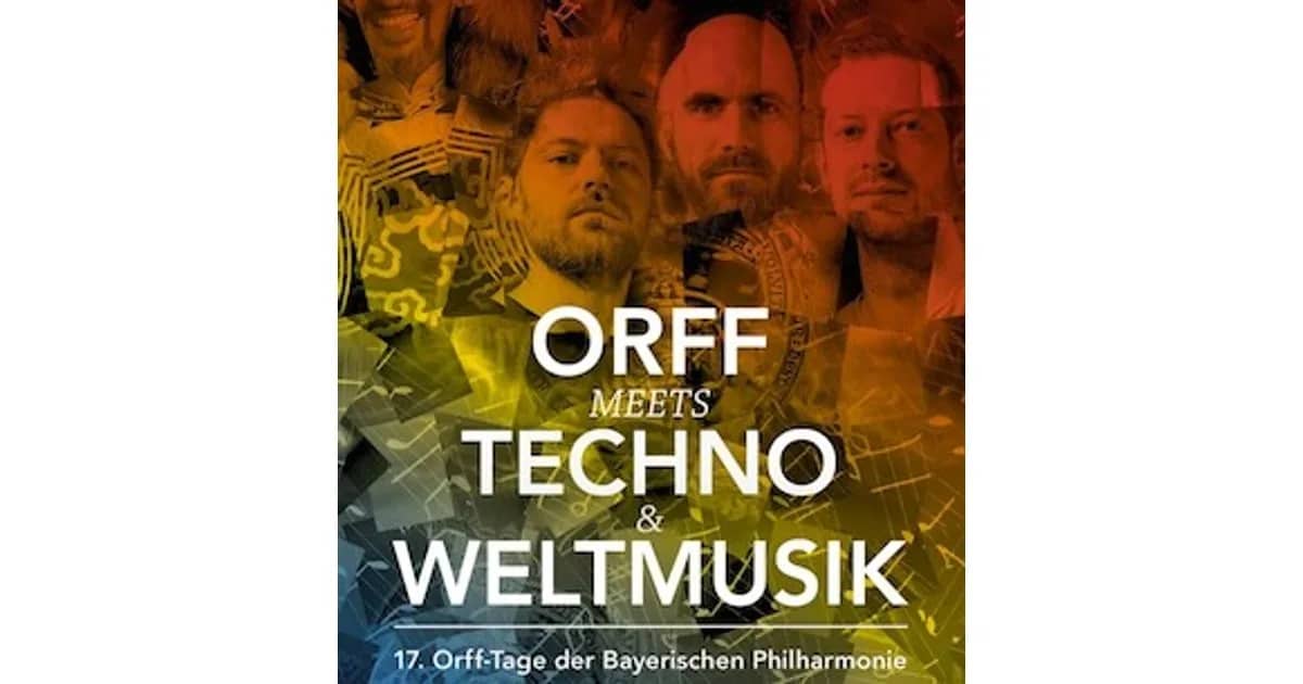 Orff meets Techno & Weltmusik - 17. Orff-Tage der Bayerischen Philharmonie
