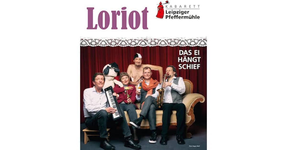 Das Ei hängt schief - Loriot-Abend - Leipziger Pfeffermühle