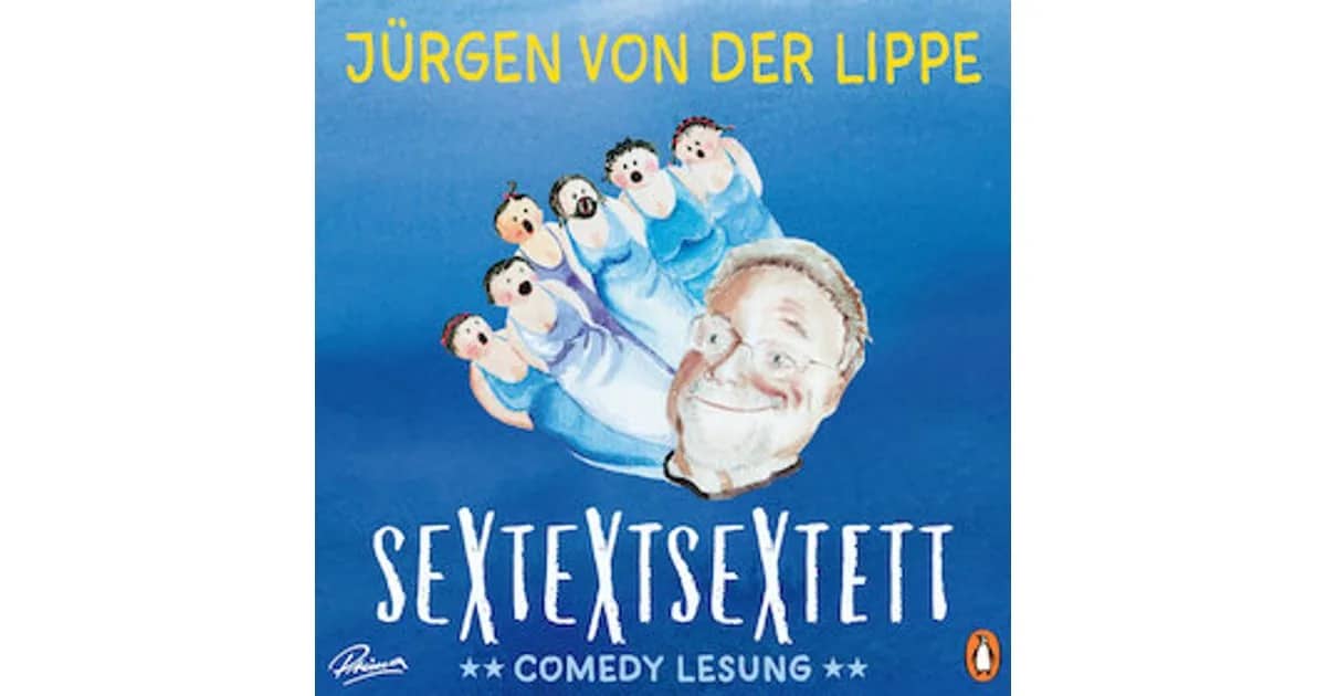 Jürgen von der Lippe - Sextextsextett – Comedy Lesung Zusatztermin!