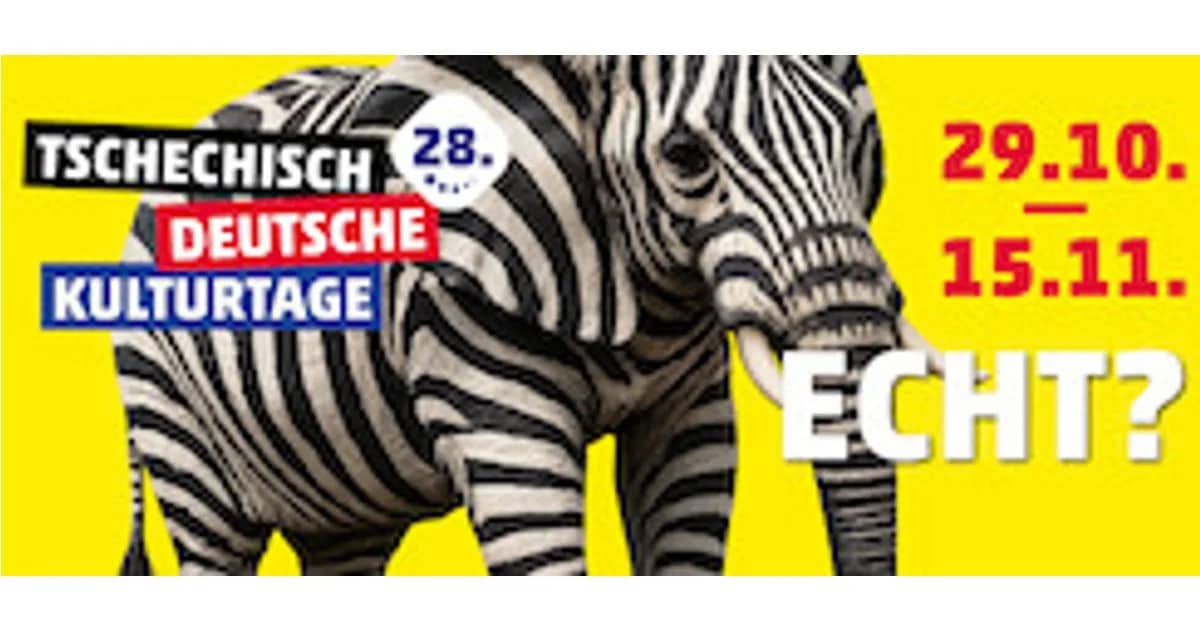 28. Tschechisch-Deutsche Kulturtage 2026 - Festivaleröffnung: »ECHT? Der Festivalauftakt«