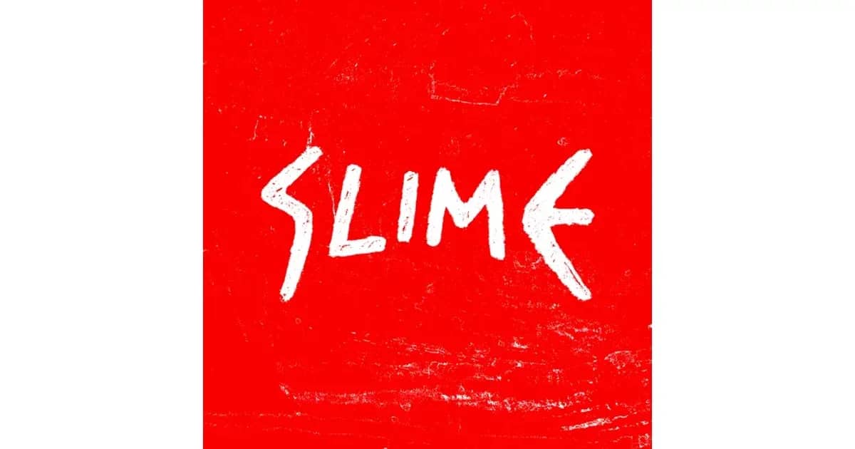 Slime – Grobes Fest