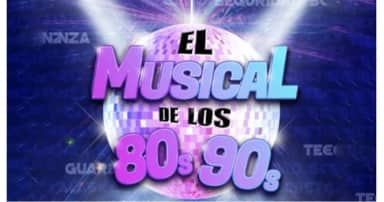 El Musical de los 80´s y los 90´s