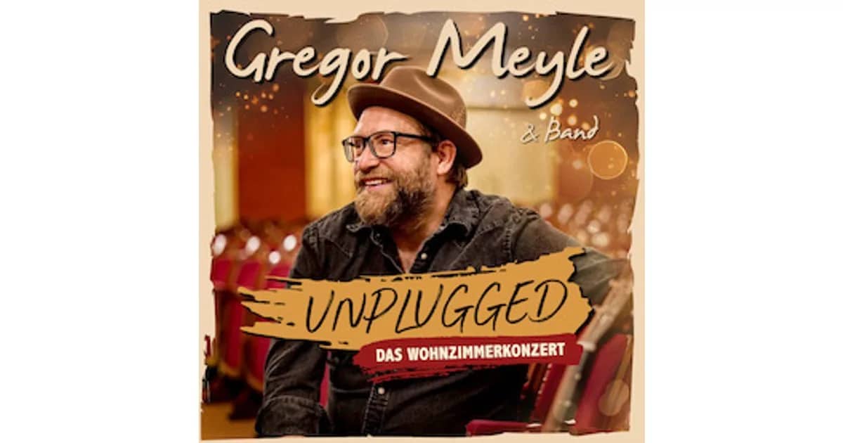 Gregor Meyle - Unplugged - Das Wohnzimmerkonzert 2027