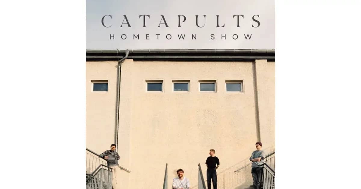 Catapults - Hometown Show