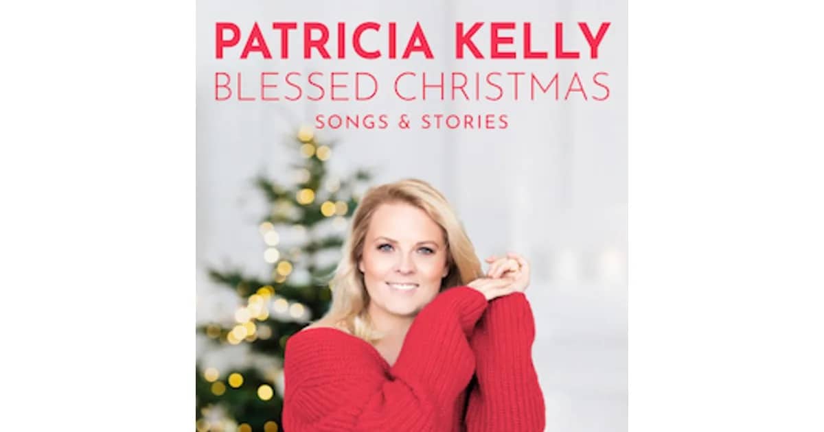 Patricia Kelly - Blessed Christmas - Songs & Stories