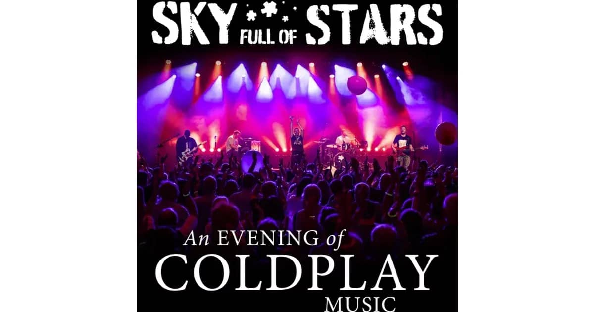 Sky Full Of Stars - An Evening of Coldplay Music