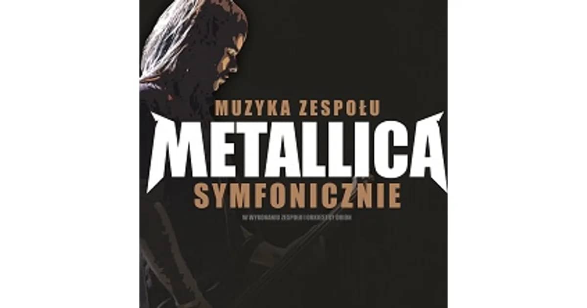 Muzyka zespołu Metallica symfonicznie