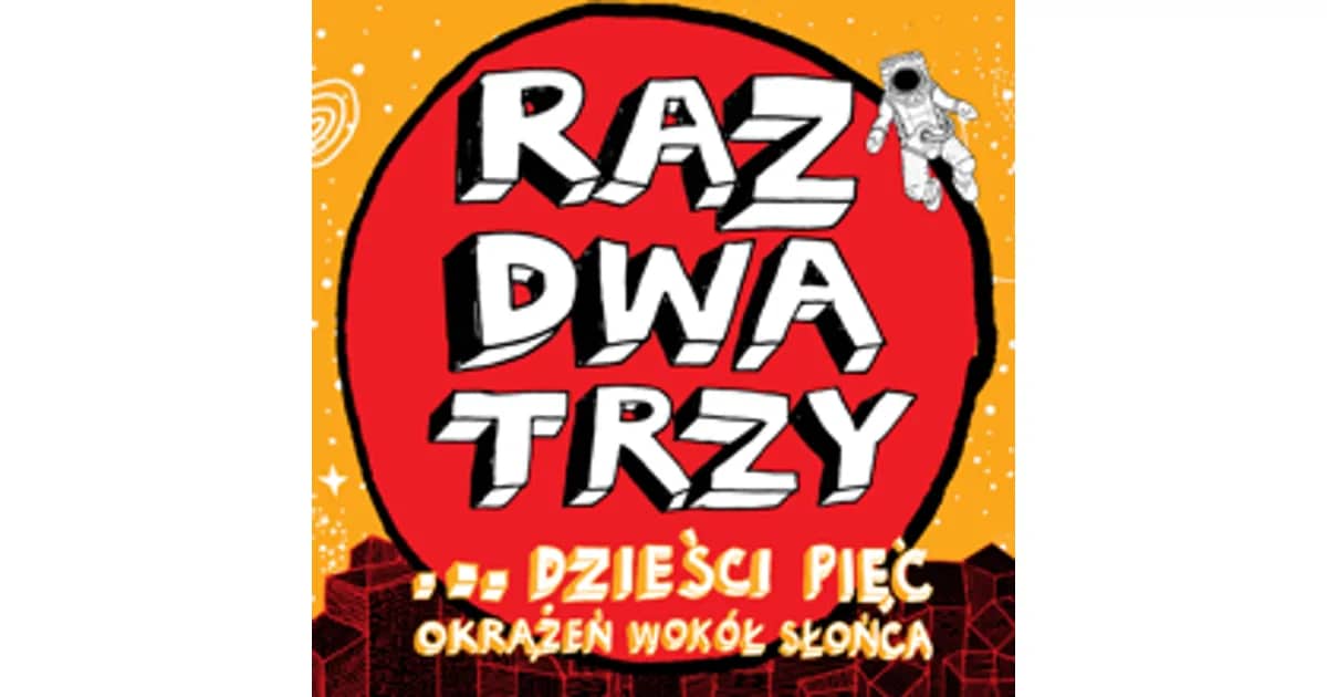 Raz, Dwa, Trzy...dzieści pięć okrążeń wokół słońca