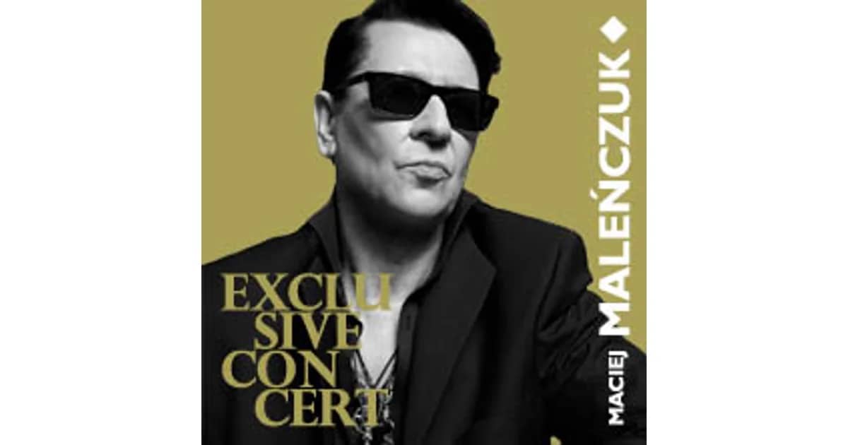 Maciej Maleńczuk - Exclusive Concert