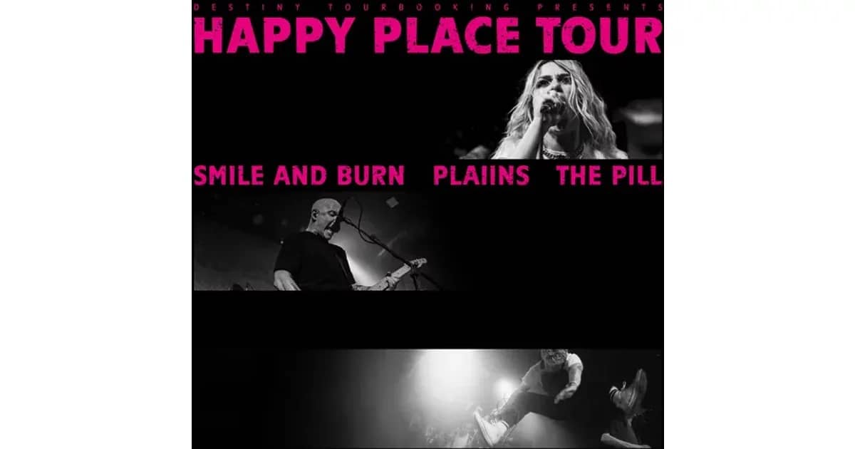 SMILE AND BURN + PLAIINS + THE PILL - Happy Place Tour